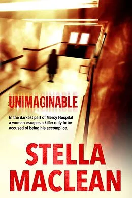 E-Book (epub) Unimaginable (Women in Danger, #1) von Stella Maclean