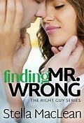 E-Book (epub) Finding Mr. Wrong (The Right Guy, #1) von Stella Maclean