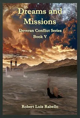 E-Book (epub) Dreams and Missions: Deveran Conflict Series Book Five von Robert Luis Rabello