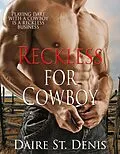 E-Book (epub) Reckless for Cowboy (Red Hot Rodeo Cowboys, #1) von Daire St. Denis