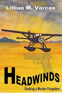 E-Book (epub) Headwinds: seeking a murder forgotten von Lillian M. Varcoe