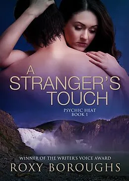 E-Book (epub) A Stranger's Touch (Psychic Heat, #1) von Roxy Boroughs
