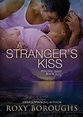 E-Book (epub) A Stranger's Kiss (Psychic Heat, #2) von Roxy Boroughs