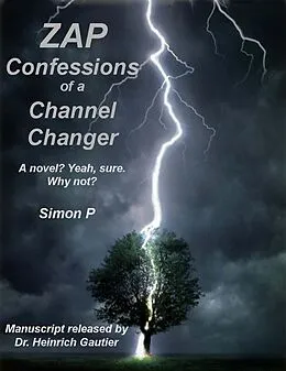E-Book (epub) ZAP: Confessions of a Channel Changer von Simon P
