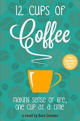 E-Book (epub) 12 Cups of Coffee von Dave Goossen
