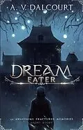 E-Book (epub) Dream Eater von A. V. Dalcourt