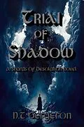 E-Book (epub) Trial of Shadow (Shards of Desolation, #2) von N. T. Bergeron
