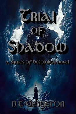 E-Book (epub) Trial of Shadow (Shards of Desolation, #2) von N. T. Bergeron