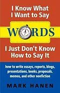 E-Book (epub) Words - I Know What I Want To Say - I Just Don't Know How To Say It von Mark Hanen
