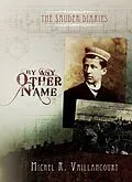 E-Book (epub) Sauder Diaries: By Any Other Name von Michel Vaillancourt
