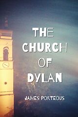 eBook (epub) The Church of Dylan de James Porteous