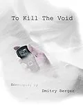 E-Book (epub) To Kill The Void von Dmitry Berger