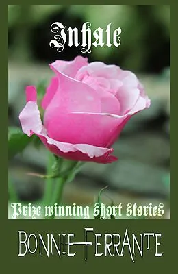 E-Book (epub) Inhale: Prize Winning Short Stories von Bonnie Ferrante