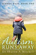E-Book (epub) Autism Runs Away von Dr. Sharon A. Mitchell