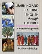 Couverture cartonnée Learning and Teaching English Through the Bible: A Pictorial Approach de Marianne Dibbley