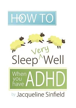 ePUB How to Sleep Well when you have ADHD von Jacqueline Sinfield
