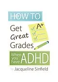 ePUB How To Get Great Grades When You Have ADHD von Jacqueline Sinfield