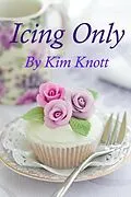 ePUB Icing Only von Kim Knott