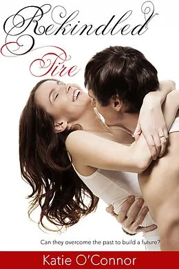 E-Book (epub) Rekindled Fire von Katie O'Connor