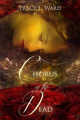 E-Book (epub) Chorus of the Dead von Tracy L. Ward