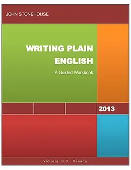E-Book (epub) Writing Plain English: A Guided Workbook von John Stonehouse