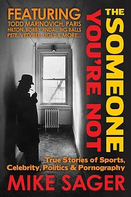 E-Book (epub) Someone You're Not: True Stories of Sports, Celebrity, Politics & Pornography von Mike Sager
