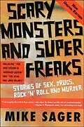 E-Book (epub) Scary Monsters and Super Freaks: Stories of Sex, Drugs, Rock 'N' Roll and Murder von Mike Sager