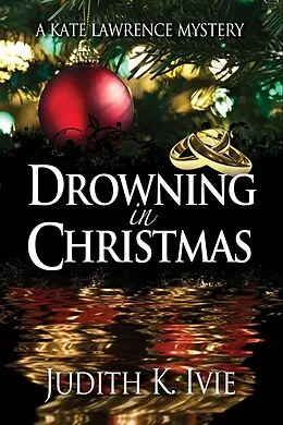 E-Book (epub) Ivie, J: Drowning in Christmas von Judith K Ivie