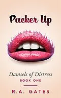 E-Book (epub) Pucker Up von R. A. Gates