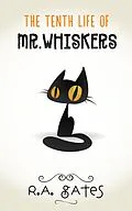 E-Book (epub) Tenth Life of Mr. Whiskers von R. A. Gates