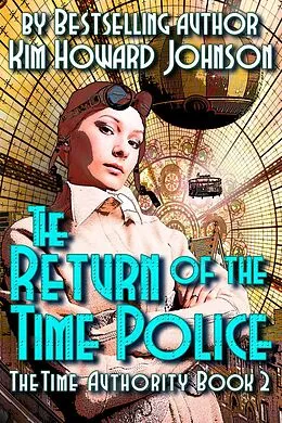 E-Book (epub) Return of The Time Police: The Time Authority Book Two von Howard Johnson