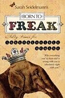 eBook (epub) Born to FREAK: A Salty Primer for Irrepressible Humans de Sarah Bamford Seidelmann Md