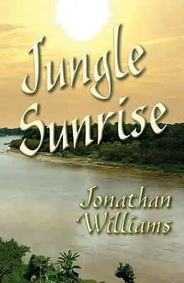 E-Book (epub) Jungle Sunrise von Jonathan Williams