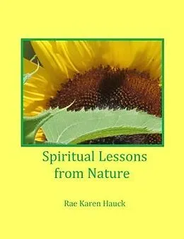 E-Book (epub) Spiritual Lessons from Nature von Rae Karen Hauck