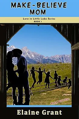 E-Book (epub) Make-Believe Mom (Love In Little Lobo, #1) von Elaine Grant