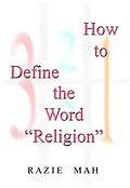 E-Book (epub) How To Define the Word &quote;Religion&quote; von Razie Mah