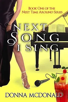 E-Book (epub) Next Song I Sing (Next Time Around, #1) von Donna Mcdonald