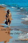 E-Book (epub) Some Other Time, Some Other Place von Robert Whitfield
