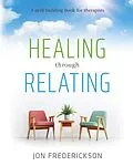 E-Book (epub) Healing through Relating von Jon Frederickson