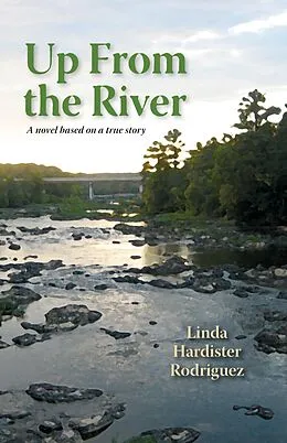E-Book (epub) Up From the River von Linda Hardister Rodriguez