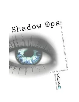 E-Book (epub) Vol. 2 Shadow Chasers Shadow Ops the Secret Exploits of Priscilla Roletti von Mike Declemente