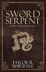 eBook (epub) Sword and Serpent de Taylor Marshall