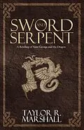 E-Book (epub) Sword and Serpent von Taylor Marshall