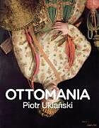 Fester Einband Piotr Uklanski: Ottomania von 