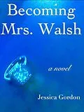 E-Book (epub) Becoming Mrs. Walsh von Jessica Gordon