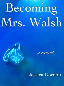 E-Book (epub) Becoming Mrs. Walsh von Jessica Gordon