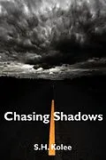 E-Book (epub) Chasing Shadows (Shadow Series #2) von S. H. Kolee