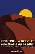 Kartonierter Einband Fighting the Retreat from Arabia and the Gulf von J. B. Kelly