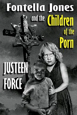 E-Book (epub) Fontella Jones and the Children of the Porn von Justeen Force