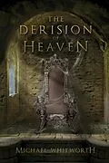 E-Book (epub) The Derision of Heaven: A Guide to Daniel (Guides to God's Word, #23) von Michael Whitworth
